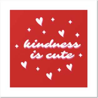 Kindness Is Cute Posters and Art